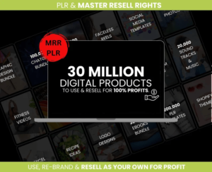 30 Million + Digital Products To Sell With Private Label Rights & Master Resell Rights (MRR) (PLR)